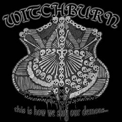 Witchburn (USA) : This Is How We Slay Our Demons